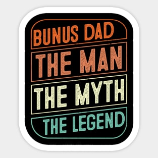 Bonus Dad The Man The Myth The Legend Bonus Dad Gift Sticker